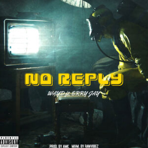 Wayd x Erry Jay - No Reply