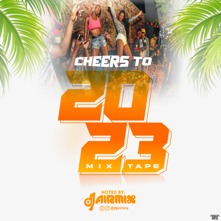 DJ Airmix – Cheers To 2023 Mixtape
