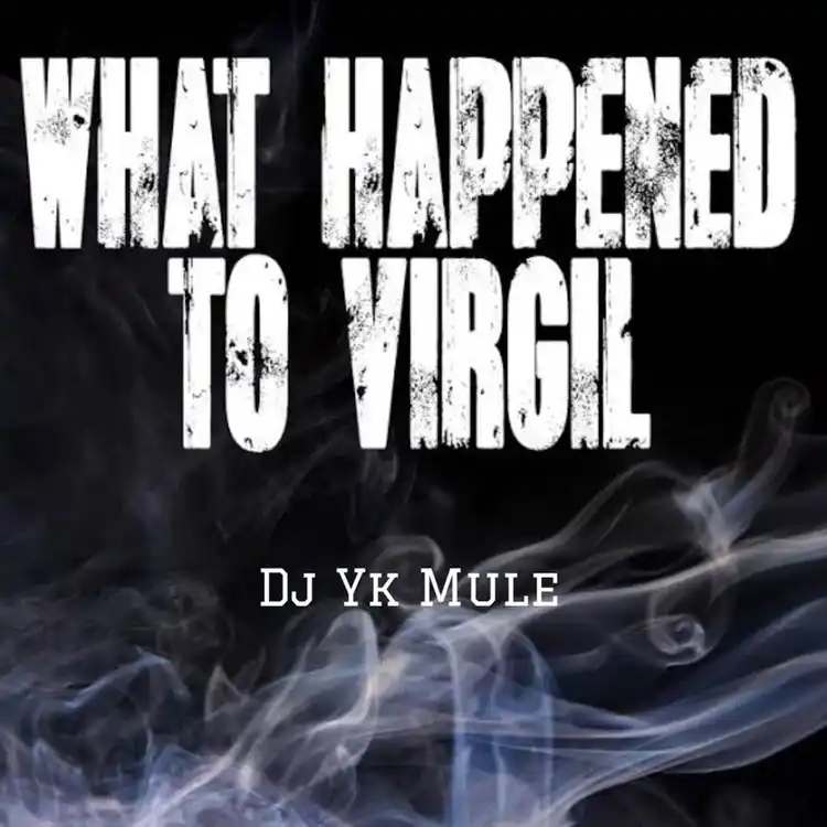 DJ Yk – What Happened To Virgil