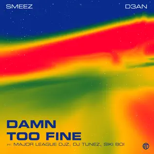 D3AN ft. Smeez, Major League DJz, DJ Tunez, Sikiboi – Too Fine